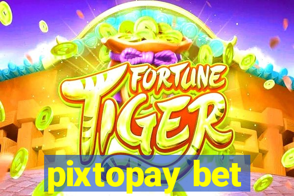 pixtopay bet